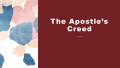 The Apostle’s Creed - I Believe
